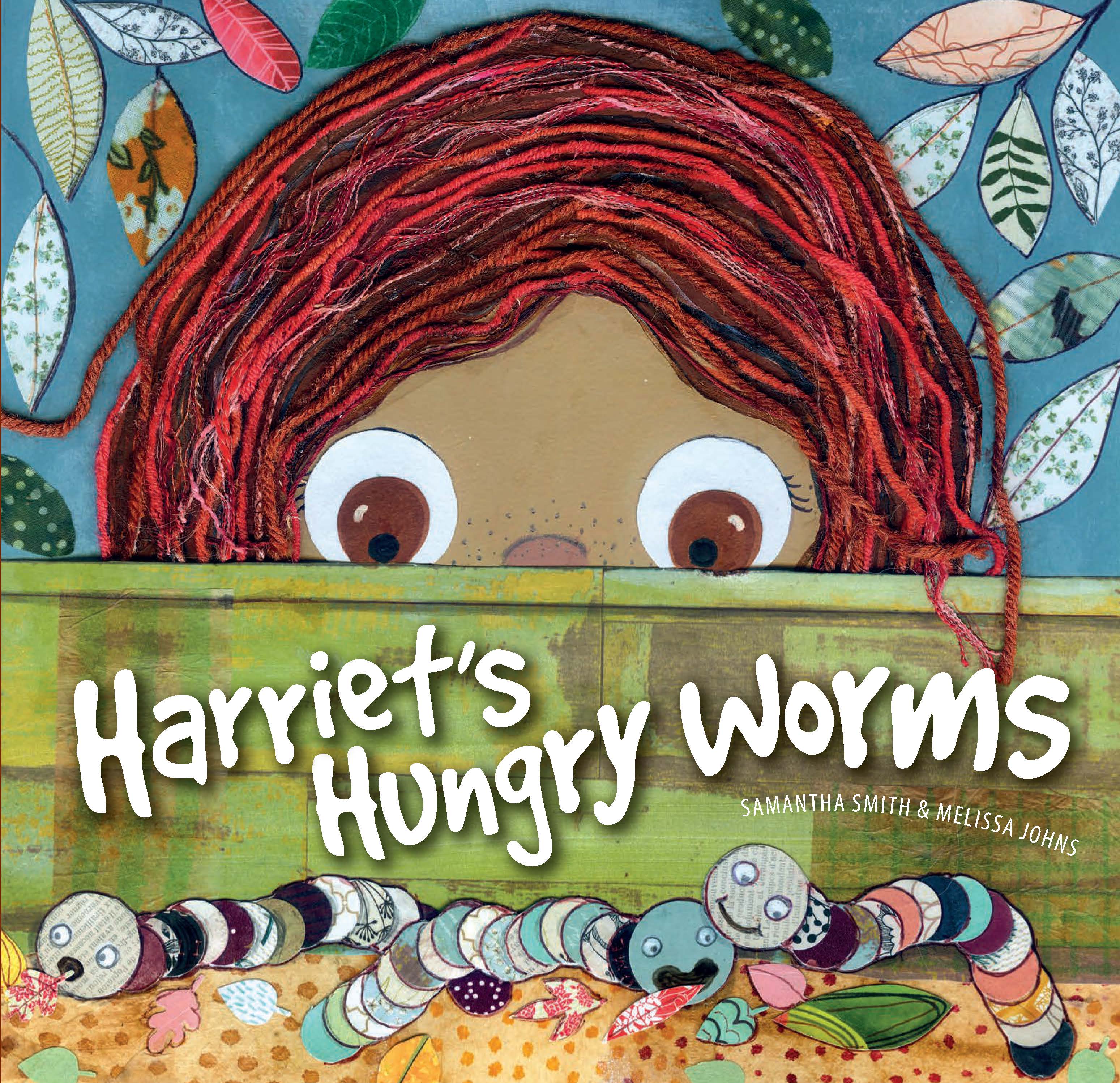 Harriet’s Hungry Worms by Samantha Smith