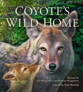 Coyote's Wild Home Barbara and Lily Kingsolver